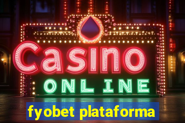 fyobet plataforma